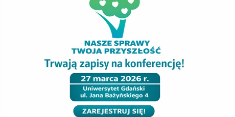 Konferencja „Nasze Sprawy – Twoja Przyszłość” – zapraszamy uczniów i nauczycieli!